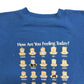 90s Hanes "How Are You Feeling Today?" Sweat